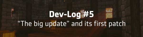 Dev-Log #5 - "The big update" and its first patch